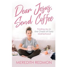 (英文圖書) Dear Jesus Send Coffee: Finding Joy in the Chaos of Early Motherhood 平裝版, New Degree Press, 英文