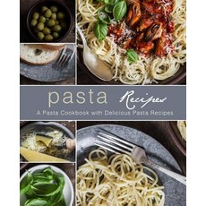 (英文圖書) Pasta Recipes: A Pasta Cookbook with Delicious Pasta Recipes (2nd Edition) 平裝版, Independently Published, 英文
