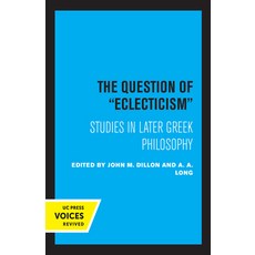 The Question of Eclecticism 3: Studies in Later Greek Philosophy 平裝版, University of California Press, 英文