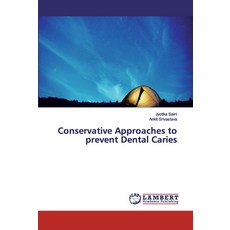 Conservative Approaches to prevent Dental Caries 平裝版, LAP Lambert Academic Publishing, 英文