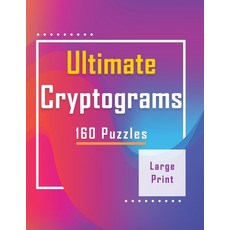 Ultimate Cryptograms: 160 Puzzles - Large Print: Puzzles to Flex Your Brain Perfect Gift 平裝版, Independently Published, 英文