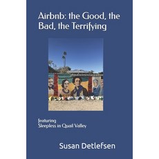 (英文圖書) Airbnb: the Good the Bad the Terrifying: Featuring Sleepless in Quail Valley 平裝版, Independently Published, 英文