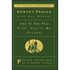 (英文圖書) And If You Play Golf You're My Friend: Furthur Reflections of a Grown Caddie 平裝版, Simon & Schuster, 英文