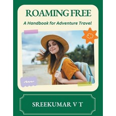 (英文圖書) Roaming Free: A Handbook for Adventure Travel 平裝版, Sreekumar V T, 英文