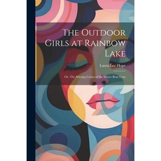 (英文圖書)The Outdoor Girls at Rainbow Lake: Or The Stirring Cruise of the Motor Boat Gem 平裝版, Legare Street Press, 英文