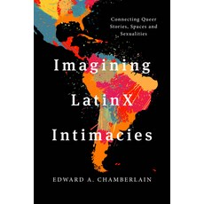 (英文圖書) Imagining Latinx Intimacies: Connecting Queer Stories Spaces and Sexualities 平裝版, Rowman & Littlefield Publis..., 英文
