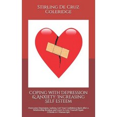 (英文圖書) Coping with Depression & Anxiety: Increasing Self Esteem: Overcome Depression Sadness Get Y... 平裝版, Independently Published, 英文