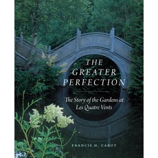 (英文圖書) The Greater Perfection: The Story of the Gardens at Les Quatre Vents 精裝版, University of Chicago Press, 英文