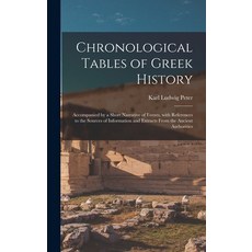 (英文圖書) Chronological Tables of Greek History: Accompanied by a Short Narrative of Events With Refer... 精裝版, Legare Street Press, 英文