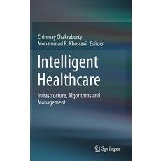 (英文圖書) Intelligent Healthcare: Infrastructure Algorithms and Management 精裝版, Springer, 英文