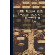 (英文圖書) The Old World Progenitors of the Wyckoff Family: a Genealogy 精裝版, Hassell Street Press, 英文