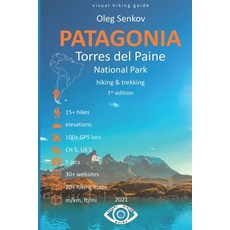 Torres del Paine National Park Hiking & Trekking: Visual Hiking Guide 平裝版, Independently Published, 英文