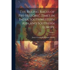 (英文圖書) The Ruling Races of Pre-Historic Times in India Southwestern Asia and Southern Europe; Volume 1 平裝版, Legare Street Press, 英文