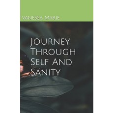 (英文圖書) Journey Through Self And Sanity 平裝版, Independently Published, 英文