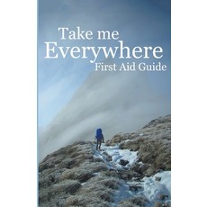 (英文圖書) Take Me Everywhere First Aid Guide 平裝版, Pheasantpond Press, 英文