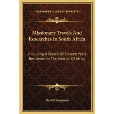 (英文圖書) Missionary Travels And Researches In South Africa: Including A Sketch Of Sixteen Years' Resid... 精裝版, Kessinger Publishing, 英文