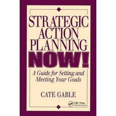 (英文圖書) Strategic Action Planning Now Setting and Meeting Your Goals: A Guide for Setting and Meeting... 精裝版, CRC Press, 英文