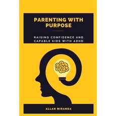 (英文圖書) Parenting with Purpose: Raising Confident and Capable Kids with ADHD 平裝版, Independently Published, 英文