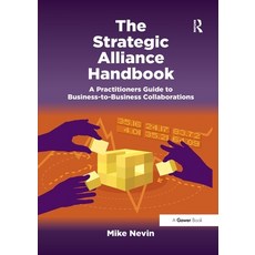 (英文圖書) The Strategic Alliance Handbook: A Practitioners Guide to Business-to-Business... 平裝版, Routledge, 英文