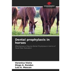 (英文圖書) Dental prophylaxis in horses 平裝版, Our Knowledge Publishing, 英文