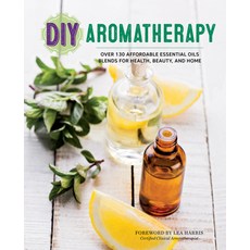 (英文圖書) DIY Aromatherapy: Over 130 Affordable Essential Oils Blends for Health Beauty and Home 平裝版, Rockridge Press, 英文