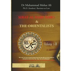 Sirat Al Nabi and the Orientalists - Vol. 1 B: From the early phase of the Prophet's Mission to his ... 平裝版, Dar UL Thaqafah, 英文