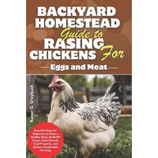 (英文圖書) Backyard Homestead Guide to Raising Chickens for Eggs and Meat: Essential Steps... 平裝版, Independently Published, 英文
