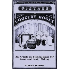 (英文圖書) An Article on Boiling Sugar for Sweet and Candy Making 平裝版, Pomona Press, 英文