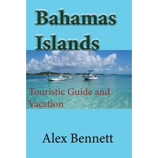 (英文圖書) Bahamas Islands: Touristic Guide and Vacation 平裝版, Independently Published, 英文