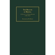 The Begums of Bhopal: A Dynasty of Women Rulers in Raj India 平裝版, Bloomsbury Academic, 英文