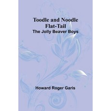 (英文圖書)Toodle and Noodle Flat-tail: The Jolly Beaver Boys 平裝版, Alpha Edition, 英文