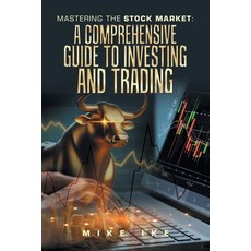 (英文圖書) Mastering the Stock Market: A Comprehensive Guide to Investing and Trading 平裝版, Xlibris Us, 英文