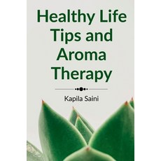 (英文圖書) Healthy Life Tips and Aroma Therapy: English Edition 平裝版, Notion Press Media Pvt Ltd, 英文