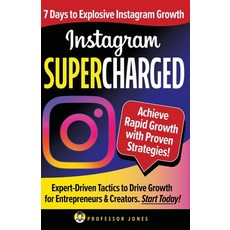(英文圖書) Instagram Supercharged: 7 Days to Explosive Instagram Growth 平裝版, Independently Published, 英文