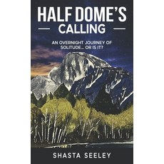 (英文圖書) Half Dome's Calling: An Overnight Journey of Solitude... or Is It? 平裝版, New Life Publishing House LLC, 英文