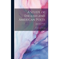 (英文圖書) A Study of English and American Poets: A Laboratory Method 精裝版, Legare Street Press, 英文