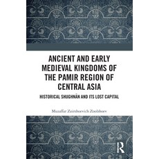 (英文圖書) Ancient and Early Medieval Kingdoms of the Pamir Region of Central Asia: Historical Shughn... 平裝版, Routledge, 英文