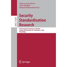 Security Standardisation Research: 6th International Conference Ssr 2020 London Uk November 30 -... 平裝版, Springer, 英文