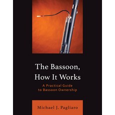 (英文圖書) The Bassoon How It Works: A Practical Guide to Bassoon Ownership 平裝版, Rowman & Littlefield Publis..., 英文