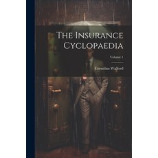 (英文圖書) The Insurance Cyclopaedia; Volume 1 平裝版, Legare Street Press, 英文
