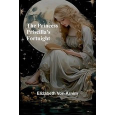 (英文圖書) The Princess Priscilla's Fortnight 平裝版, Alpha Edition, 英文