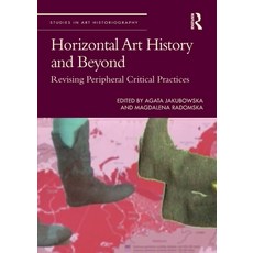 (英文圖書) Horizontal Art History and Beyond: Revising Peripheral Critical Practices 平裝版, Routledge, 英文