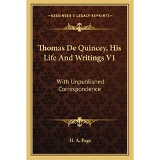 (英文圖書) Thomas De Quincey His Life And Writings V1: With Unpublished Correspondence 平裝版, Kessinger Publishing, 英文