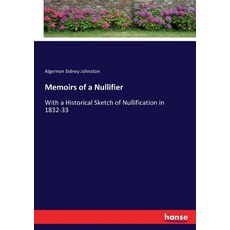 (英文圖書) Memoirs of a Nullifier: With a Historical Sketch of Nullification in 1832-33 平裝版, Hansebooks, 英文