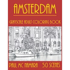 Amsterdam Grayscale: Adult Coloring Book 平裝版, Paul MC Namara, 英文