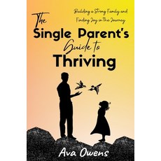 (英文圖書) The Single Parent's Guide to Thriving: Building a Strong Family and Finding Joy in the Journey 平裝版, Independently Published, 英文