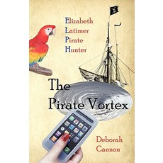 (英文圖書)The Pirate Vortex: Elizabeth Latimer Pirate Hunter 精裝版, Trafford Publishing, 英文