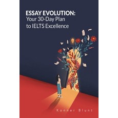 (英文圖書) Essay Evolution: Your 30-Day Plan to IELTS Excellence 平裝版, Eldrani Press, 英文