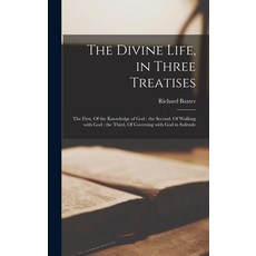 (英文圖書) The Divine Life in Three Treatises: the First Of the Knowledge of God; the Second Of Walki... 精裝版, Legare Street Press, 英文