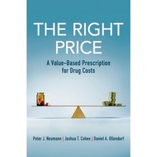 The Right Price: A Value-Based Prescription for Drug Costs 平裝版, Oxford University Press, USA, 英文